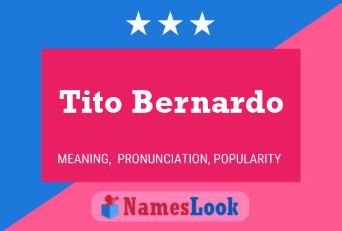 Tito Bernardo Name Poster