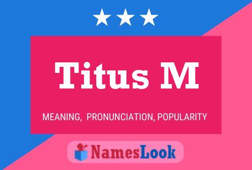 Titus M Name Poster