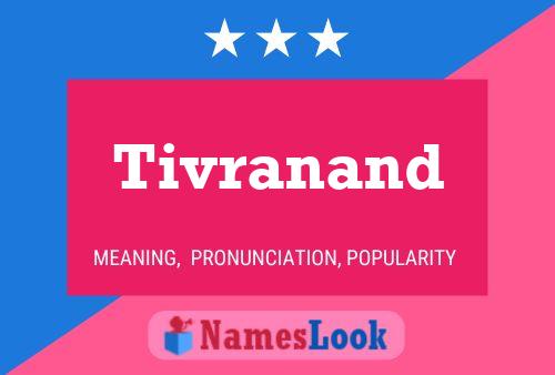 Tivranand Name Poster