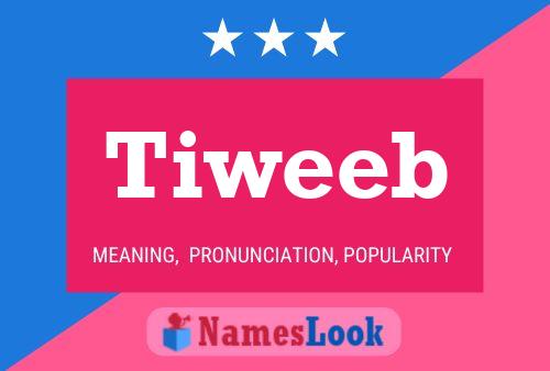 Tiweeb Name Poster