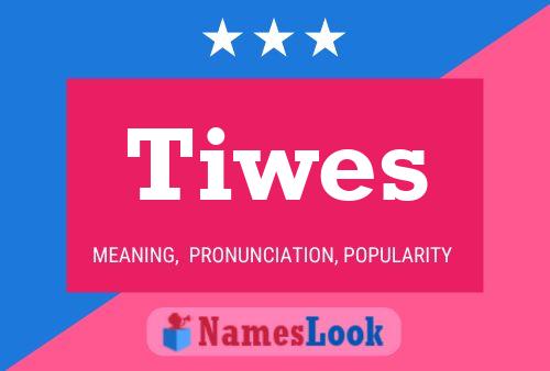 Tiwes Name Poster