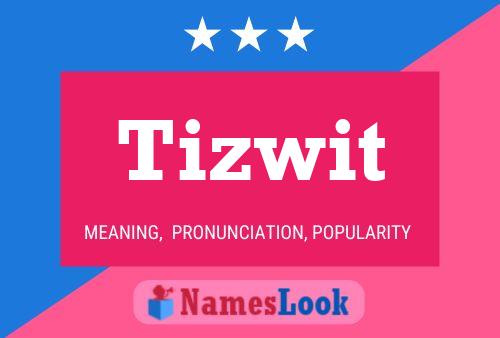 Tizwit Name Poster