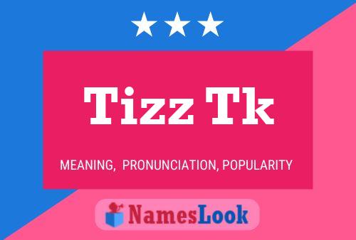 Tizz Tk Name Poster