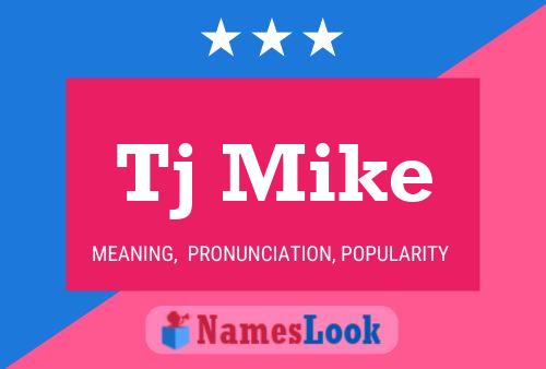 Tj Mike Name Poster