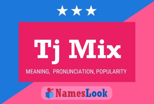 Tj Mix Name Poster