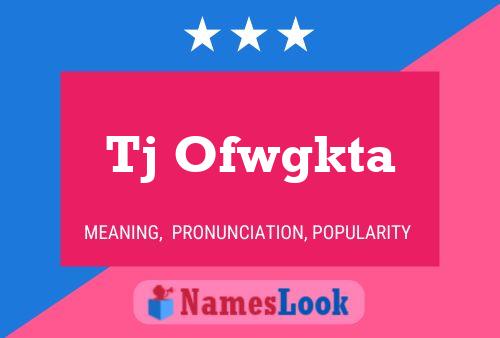 Tj Ofwgkta Name Poster