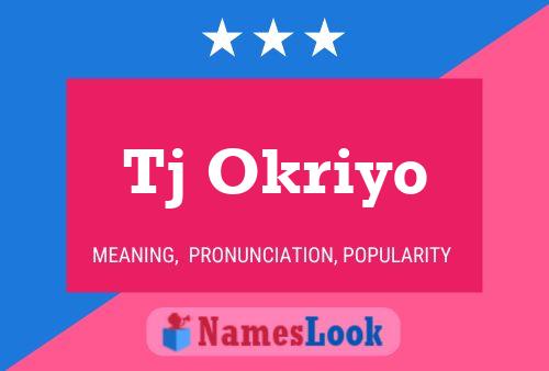 Tj Okriyo Name Poster