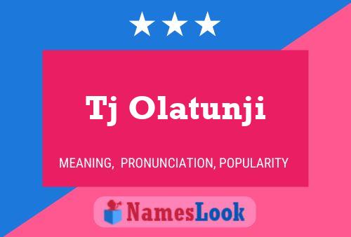 Tj Olatunji Name Poster