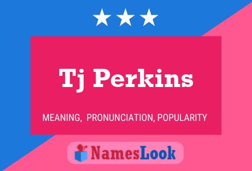 Tj Perkins Name Poster