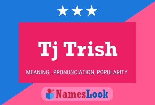 Tj Trish Name Poster