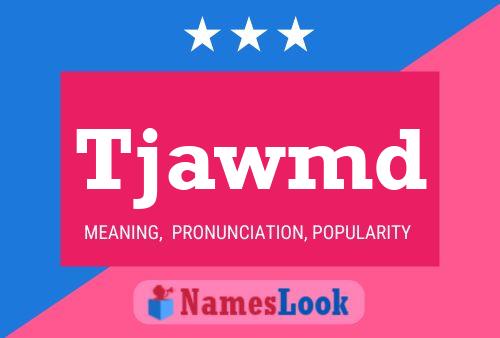 Tjawmd Name Poster