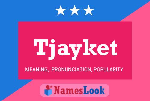 Tjayket Name Poster