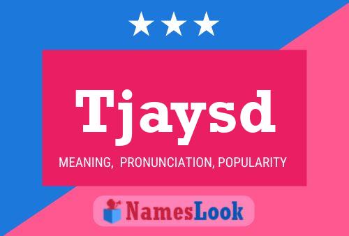 Tjaysd Name Poster