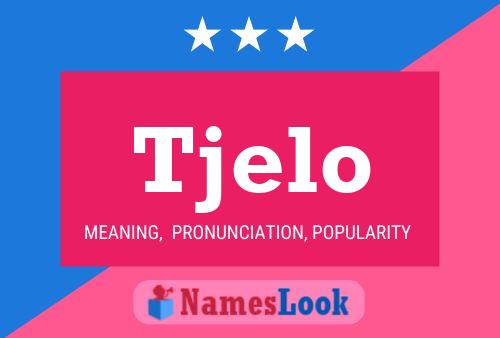 Tjelo Name Poster