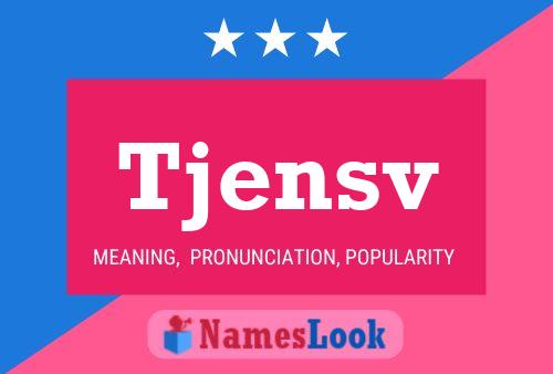 Tjensv Name Poster