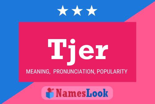 Tjer Name Poster