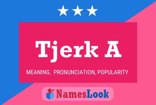 Tjerk A Name Poster