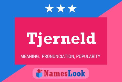 Tjerneld Name Poster