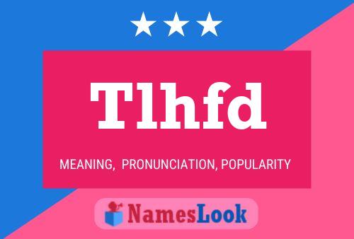 Tlhfd Name Poster