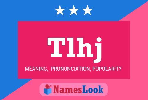 Tlhj Name Poster