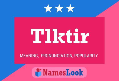 Tlktir Name Poster