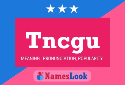 Tncgu Name Poster