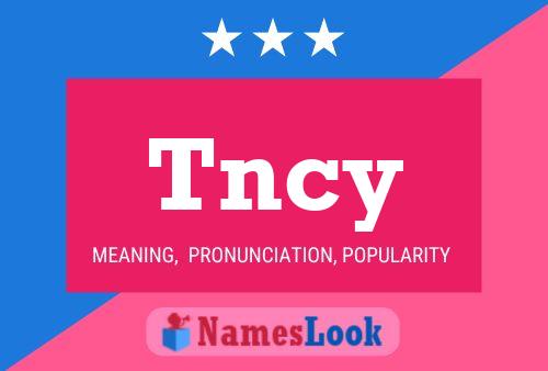 Tncy Name Poster