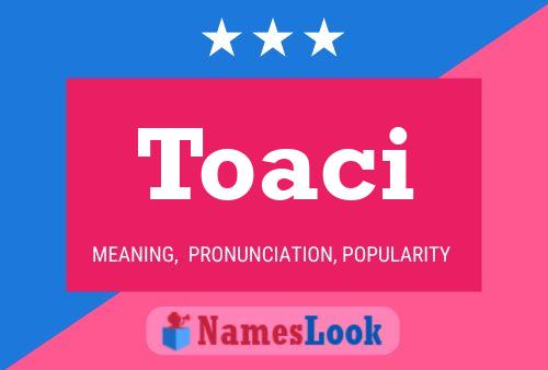 Toaci Name Poster