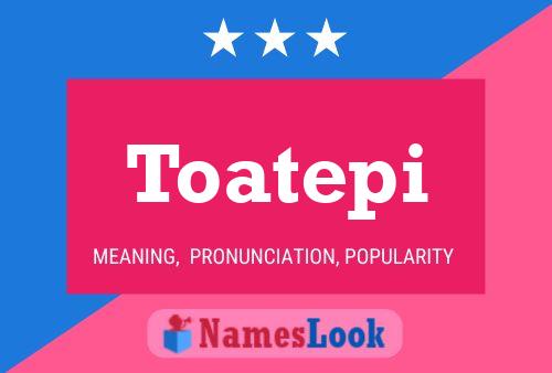 Toatepi Name Poster