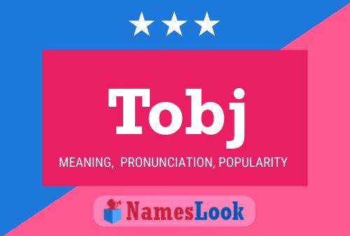 Tobj Name Poster