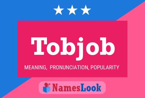 Tobjob Name Poster