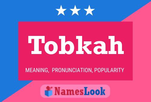 Tobkah Name Poster