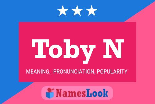 Toby N Name Poster