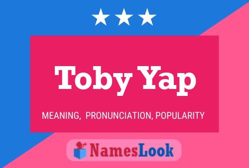 Toby Yap Name Poster