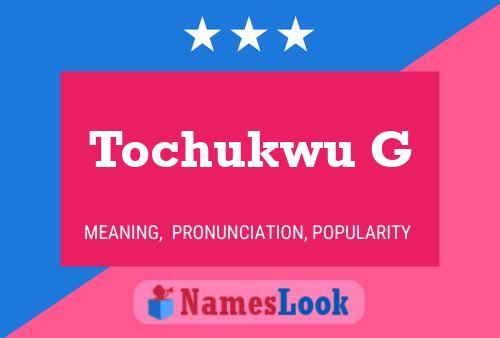 Tochukwu G Name Poster