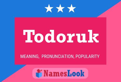 Todoruk Name Poster