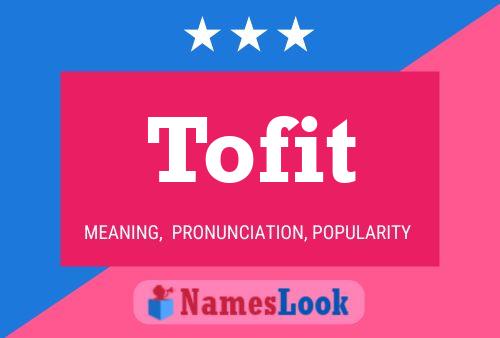 Tofit Name Poster