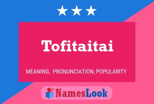 Tofitaitai Name Poster