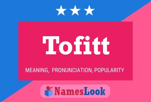 Tofitt Name Poster