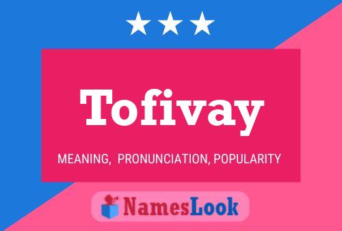 Tofivay Name Poster