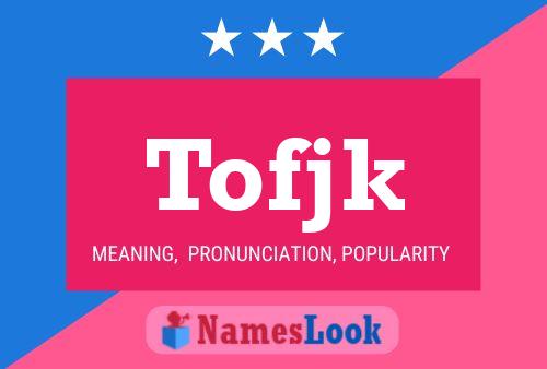 Tofjk Name Poster