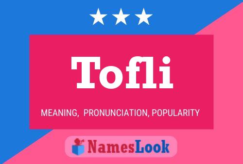 Tofli Name Poster