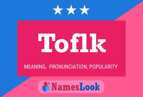 Toflk Name Poster