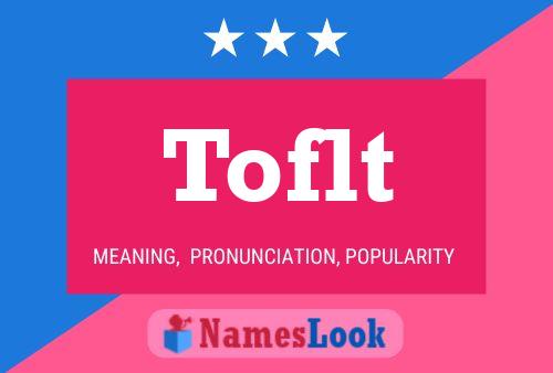 Toflt Name Poster