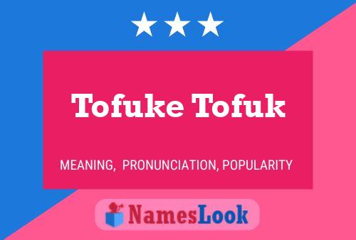 Tofuke Tofuk Name Poster