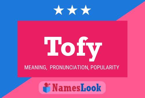 Tofy Name Poster