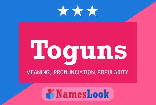 Toguns Name Poster