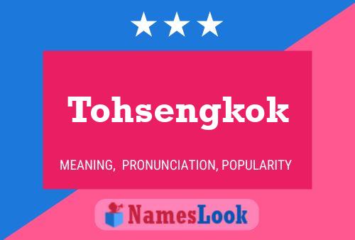 Tohsengkok Name Poster