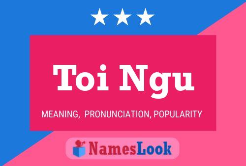 Toi Ngu Name Poster