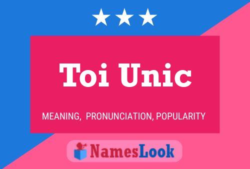 Toi Unic Name Poster